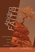 Abiding Faith: Christianity Beyond Certainty by Scott Cowdell