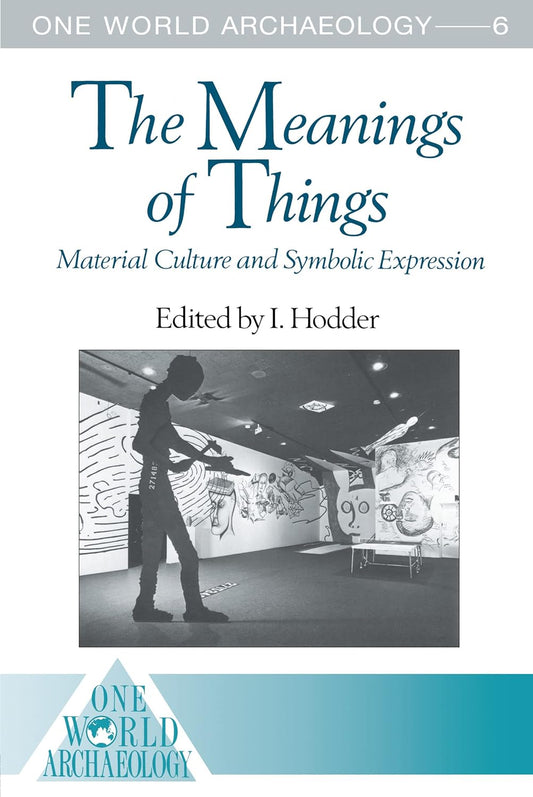 The Meanings of Things: A Deep Dive into Archaeology Insights