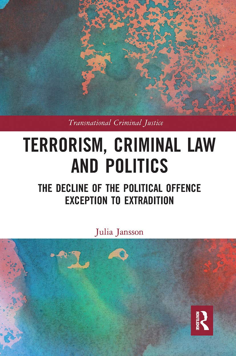 Terrorism, Criminal Law and Politics: A Comprehensive Guide