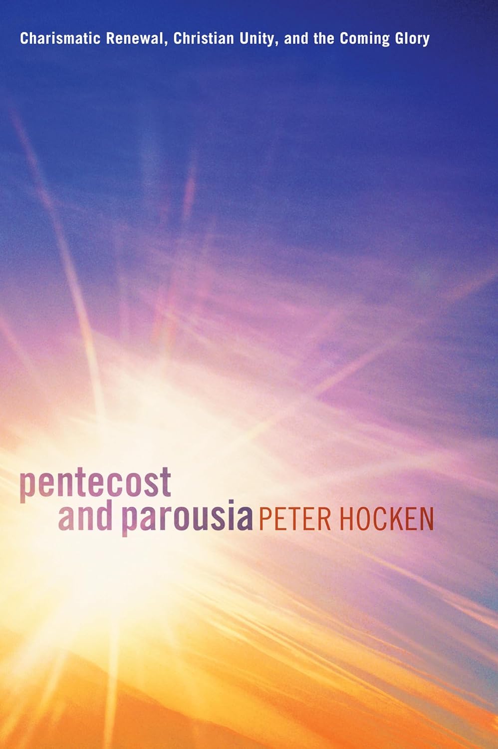 Pentecost and Parousia: Charismatic Renewal and Christian Unity