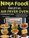 Ninja Foodi Cookbook 2024: Easy & Delicious Recipes!