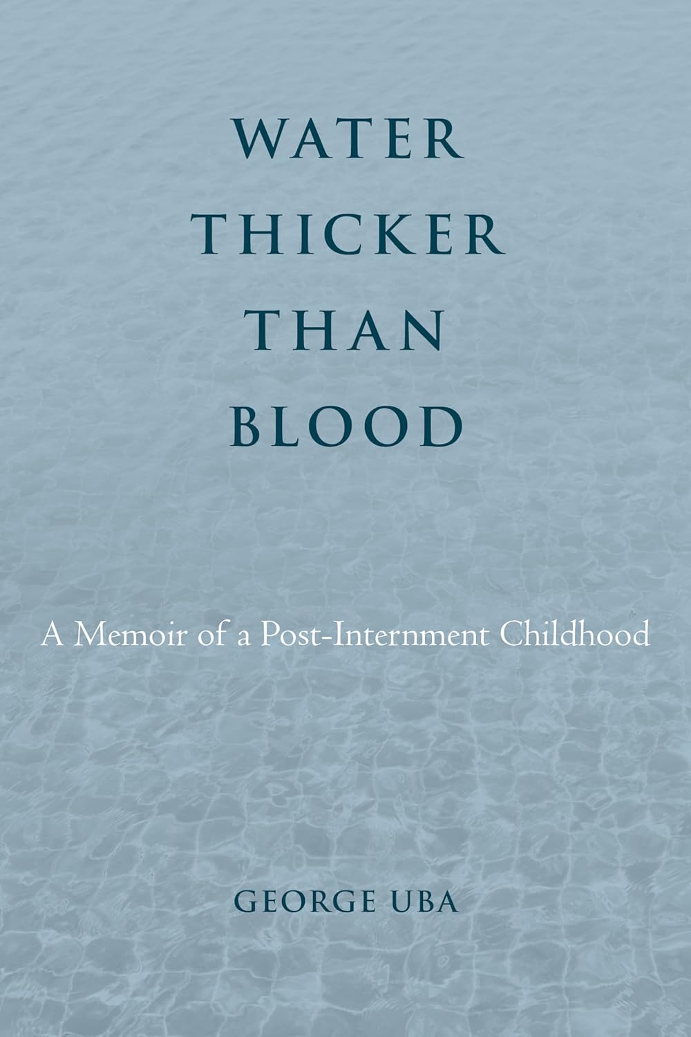 Water Thicker Than Blood: A Memoir of Asian American History