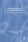 Creative Therapy in Challenging Situations - Clinical Case Vignettes