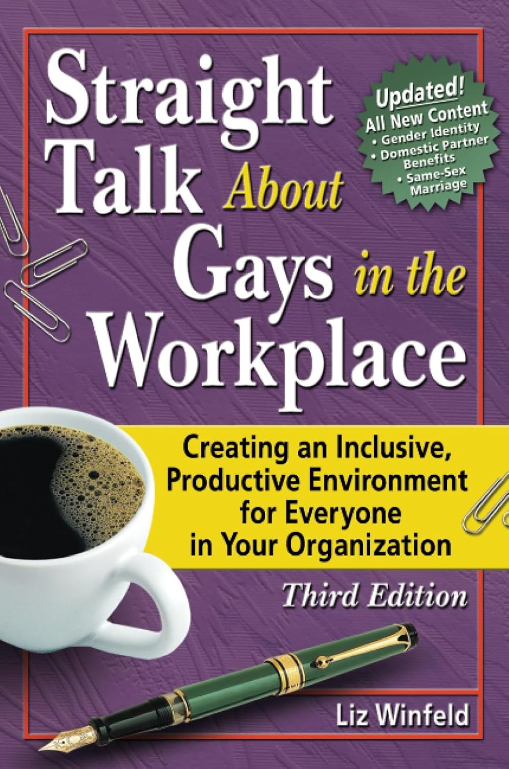 Straight Talk About Gays in the Workplace: Creating Inclusivity