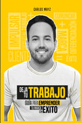 DEJA TU TRABAJO: Guia para emprender tu marca con exito - Guia