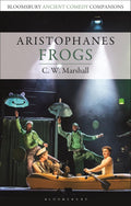 Aristophanes: Frogs - Accessible Introduction to an Ancient Comedy