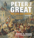 Peter the Great: His Life and World - Definitive Biography