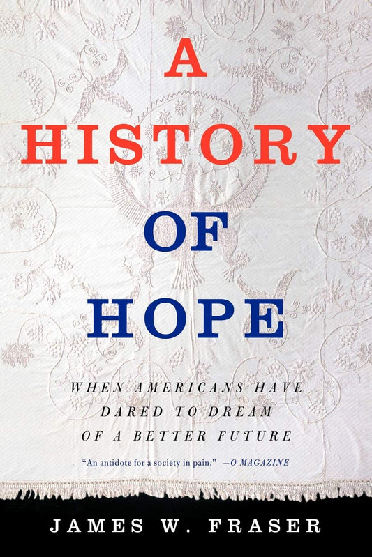 A History of Hope: When Americans Dared to Dream Big