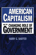 American Capitalism and the Changing Role of Government Review