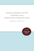 Wilhelm Liebknecht and the Founding of the German Social Democratic