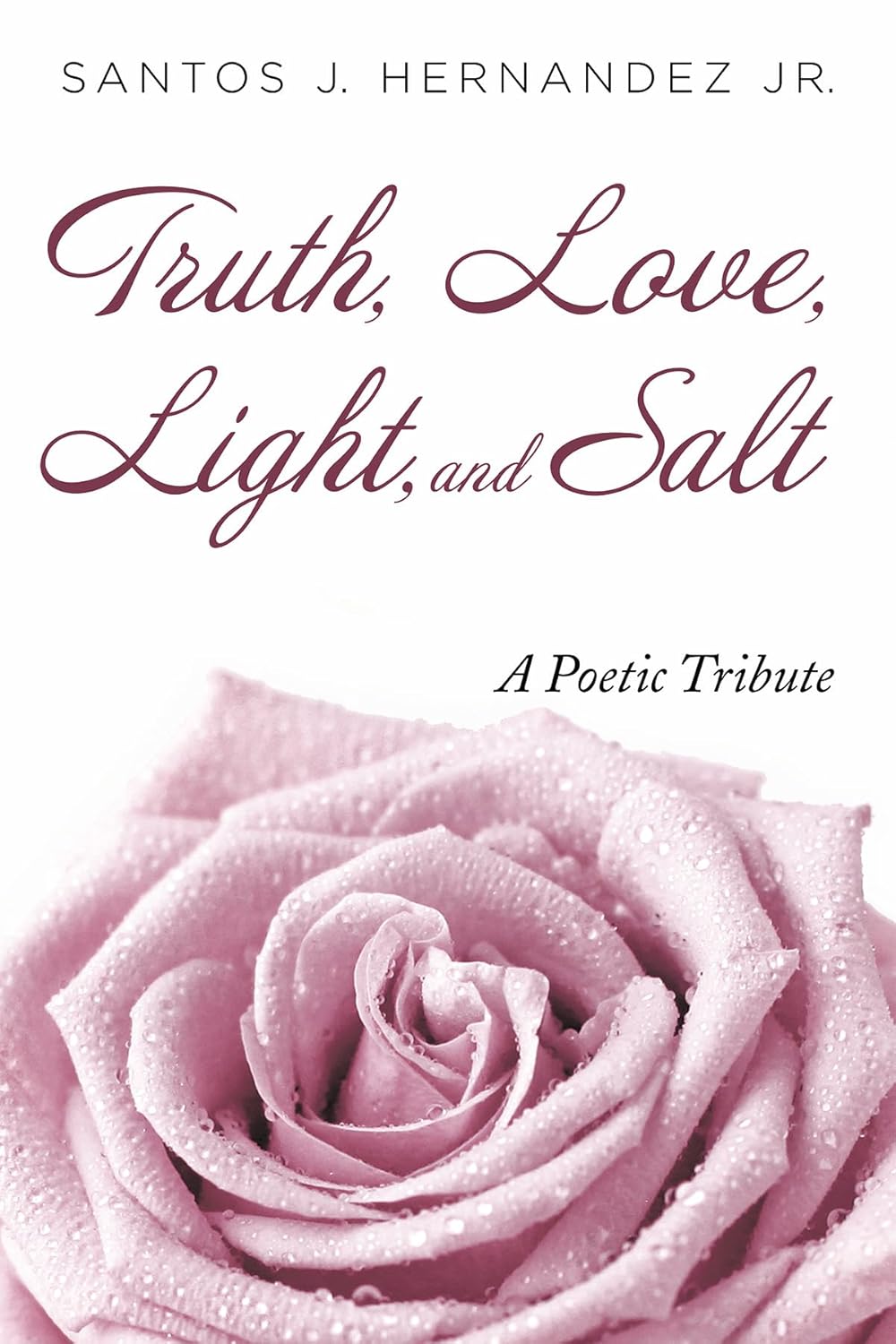 Truth, Love, Light, and Salt: A Journey of Self-Discovery