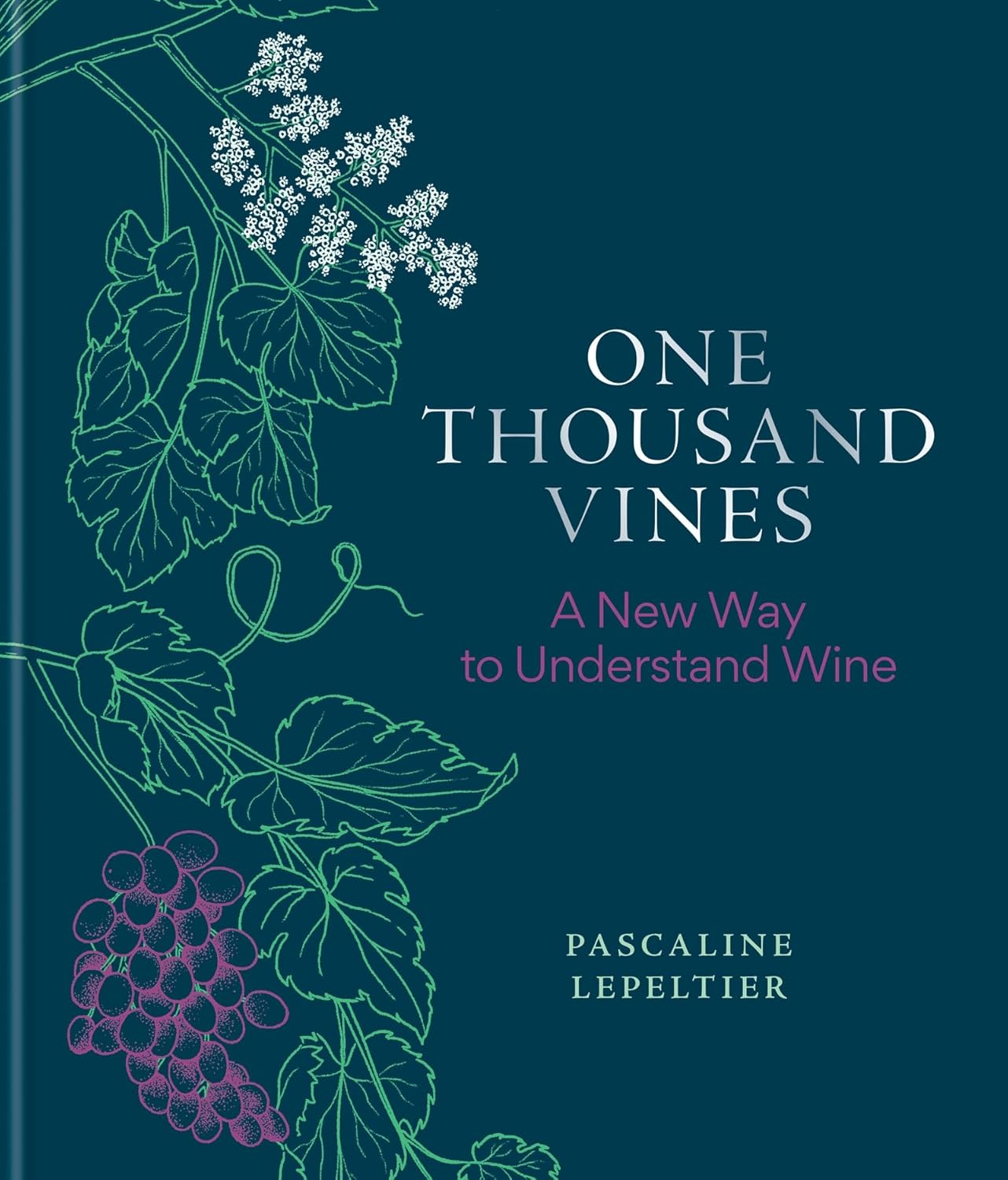 One Thousand Vines: A New Way to Understand Wine Review