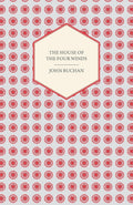 The House of the Four Winds by John Buchan - A Captivating Tale