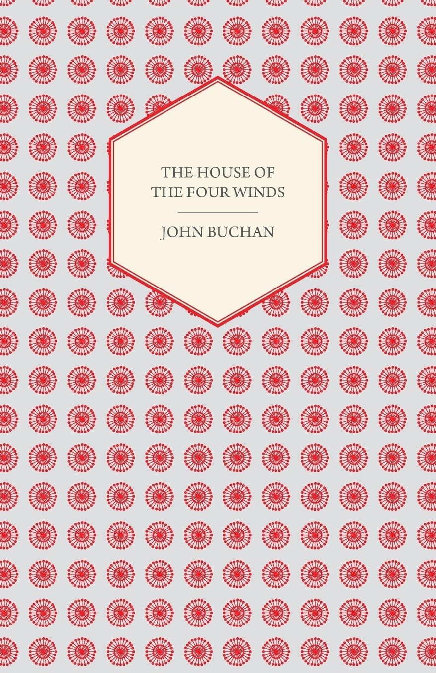 The House of the Four Winds by John Buchan - A Captivating Tale