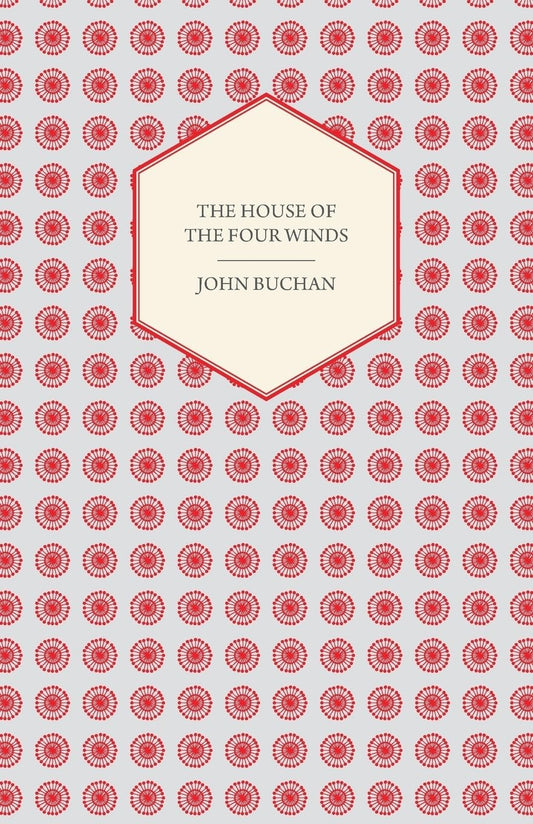 The House of the Four Winds by John Buchan - A Captivating Tale