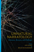 Unnatural Narratology: Extensions and Challenges in Narrative Theory