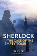 Sherlock: The Case of the Empty Tomb - A Detective Approach to Easter