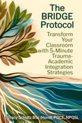 The BRIDGE Protocol: Trauma-Academic Strategies - 5-Min Daily
