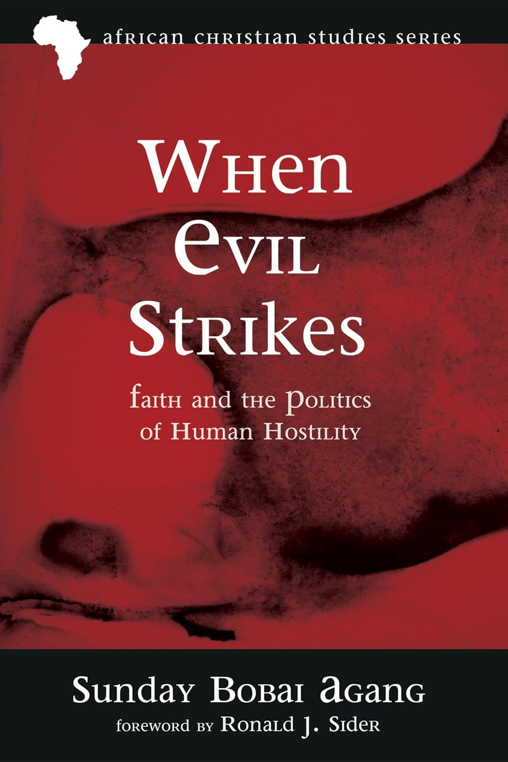 When Evil Strikes: Faith and Politics of Human Hostility Review