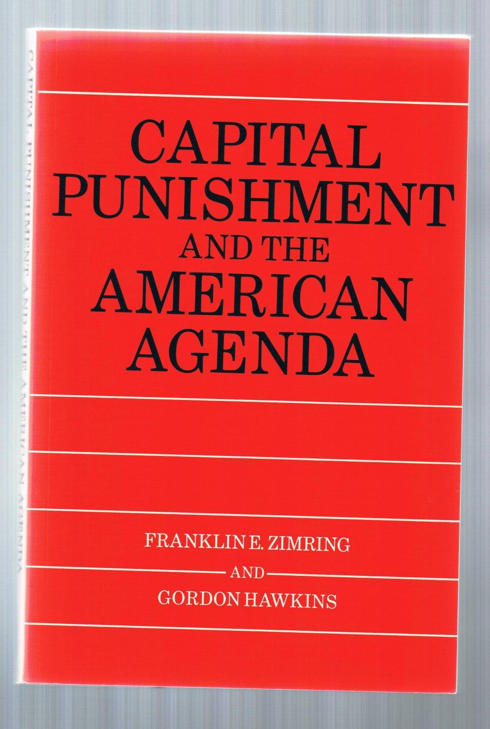 Capital Punishment and the American Agenda: A Critical Analysis