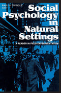 Social Psychology in Natural Settings: A Reader in Field