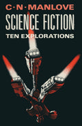 Science Fiction: Ten Explorations - Critical Essays and Insight