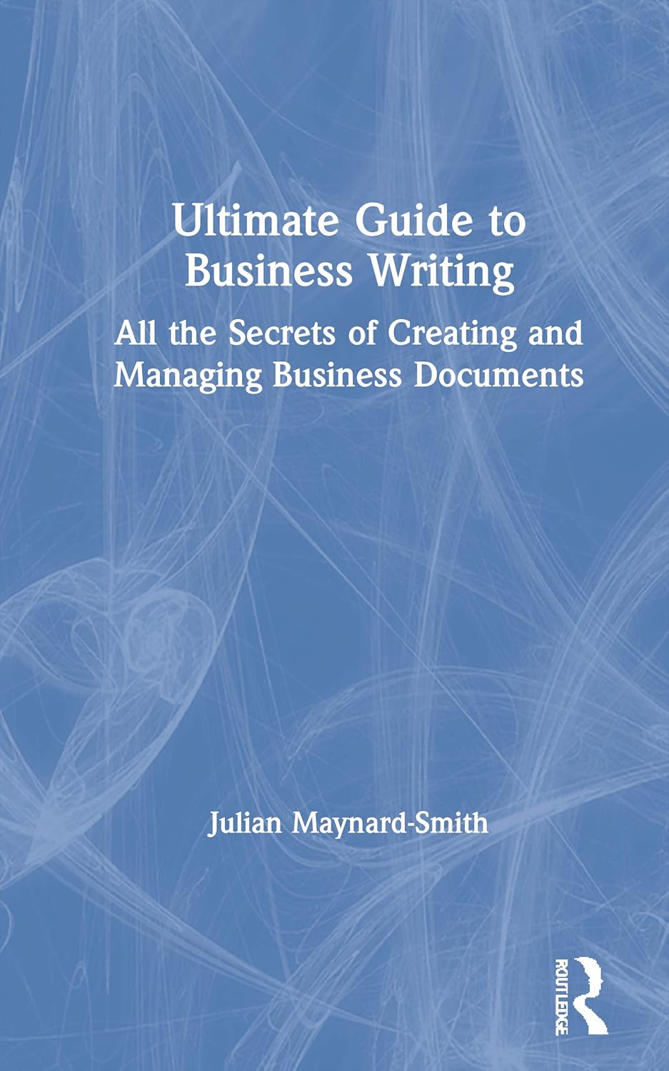 Ultimate Guide to Business Writing for Effective Communication