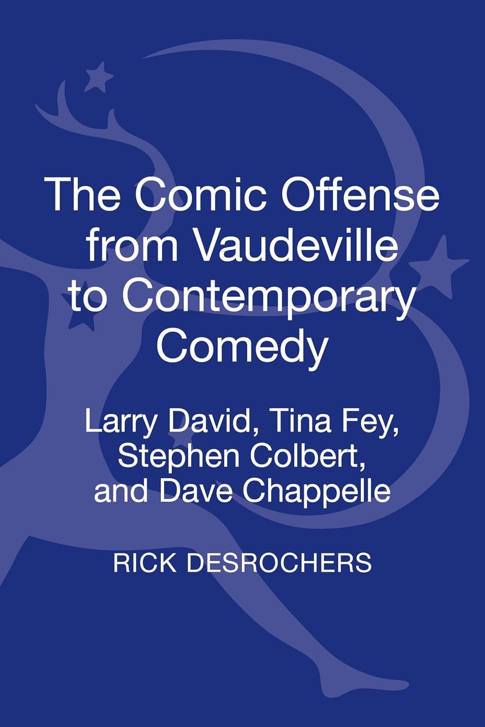 Comic Offense: From Vaudeville to Contemporary Comedy Review
