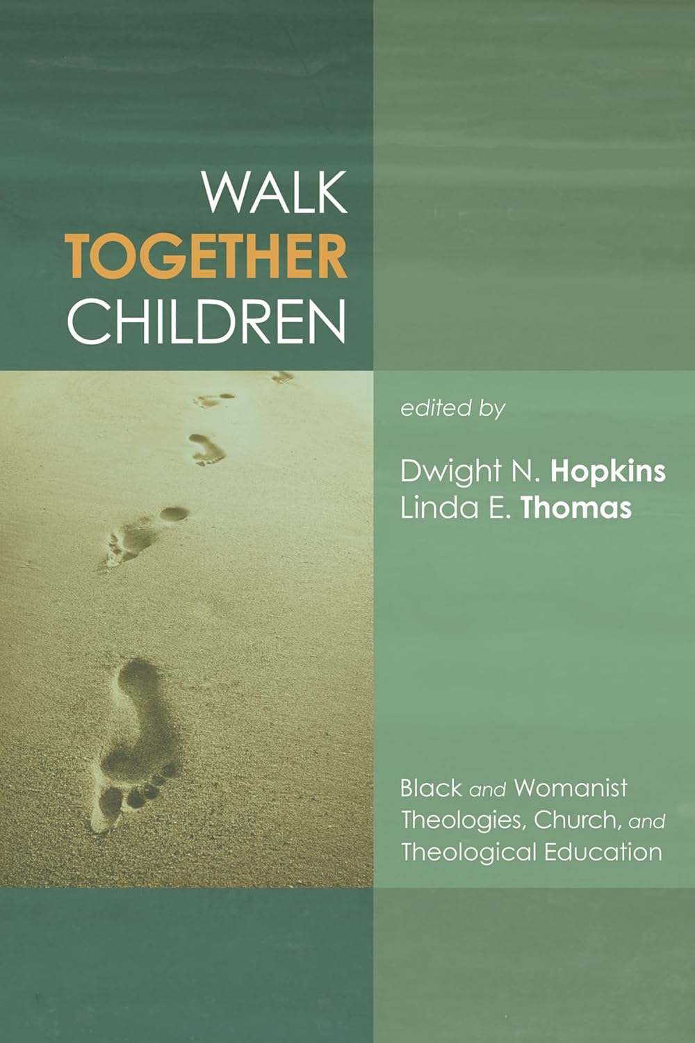 Walk Together Children: Black and Womanist Theologies Explored