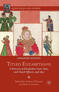 Titled Elizabethans: A Directory of Elizabethan Court, State