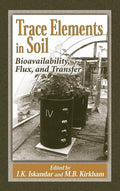 Trace Elements in Soil: Bioavailability, Flux, and Transfer - Guide