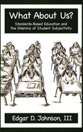 What about Us? Standards-Based Education and the Dilemma of Student