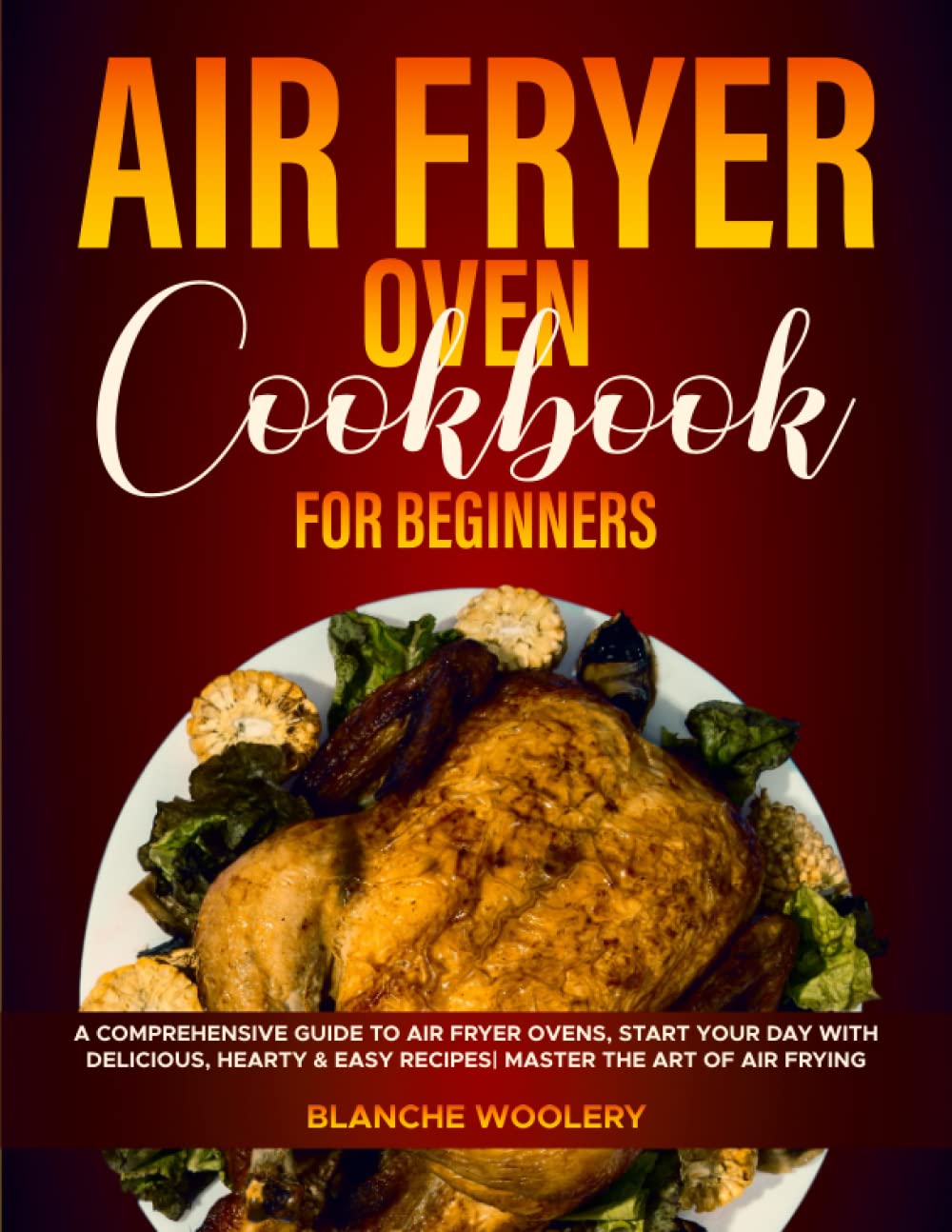 Delicious Air Fryer Recipes for Beginners | BLANCHE WOOLERY