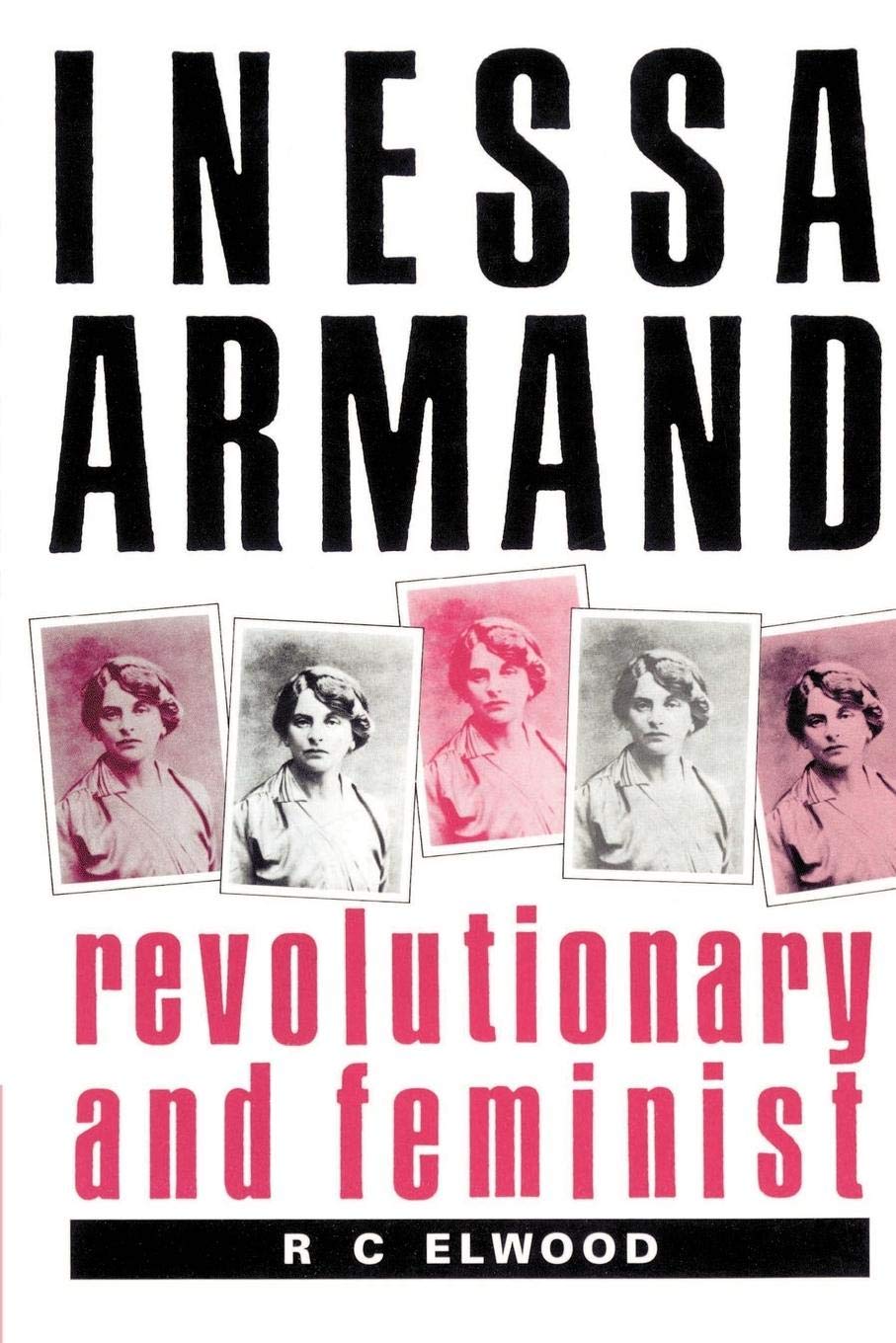 Inessa Armand: Revolutionary and Feminist Biography Review