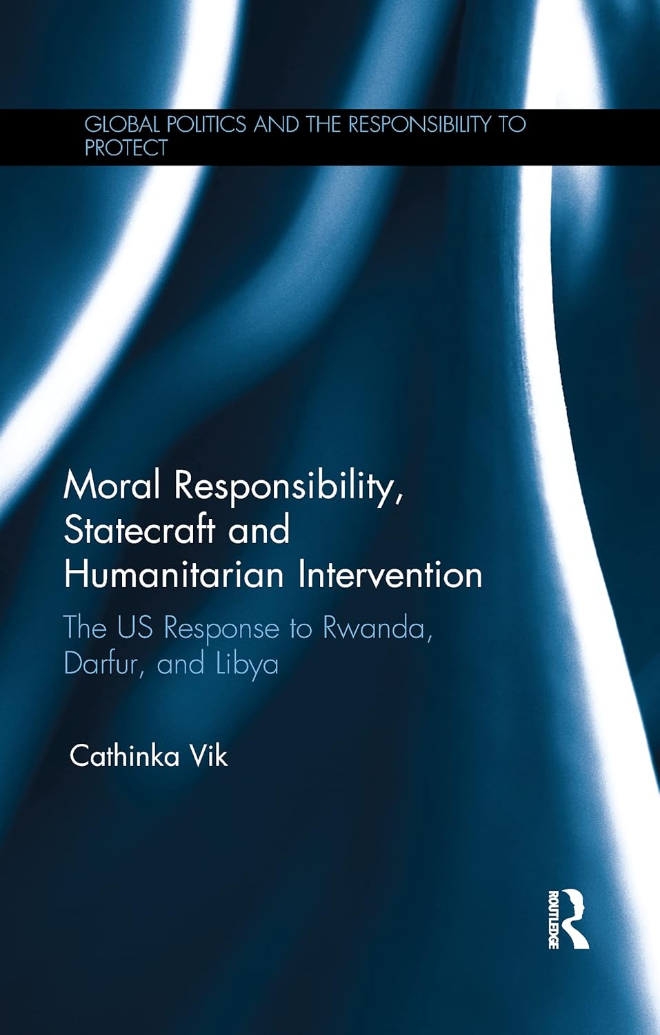 Moral Responsibility and Humanitarian Intervention in Global Politics