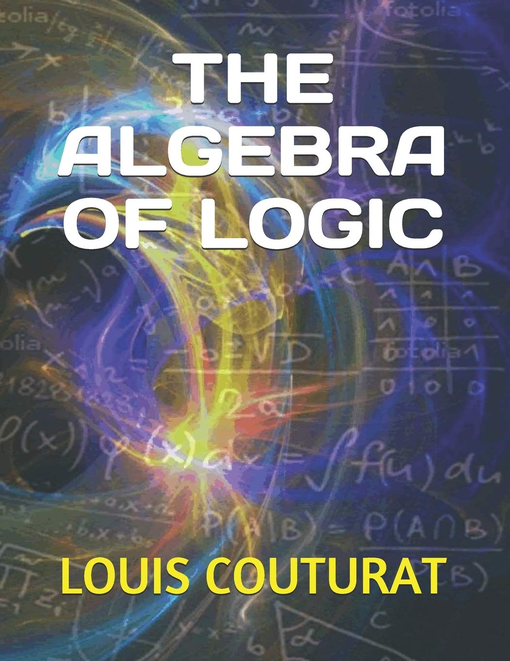 The Algebra of Logic by Louis Couturat - A Comprehensive Guide