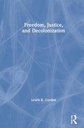 Freedom, Justice, and Decolonization by Lewis R. Gordon Review