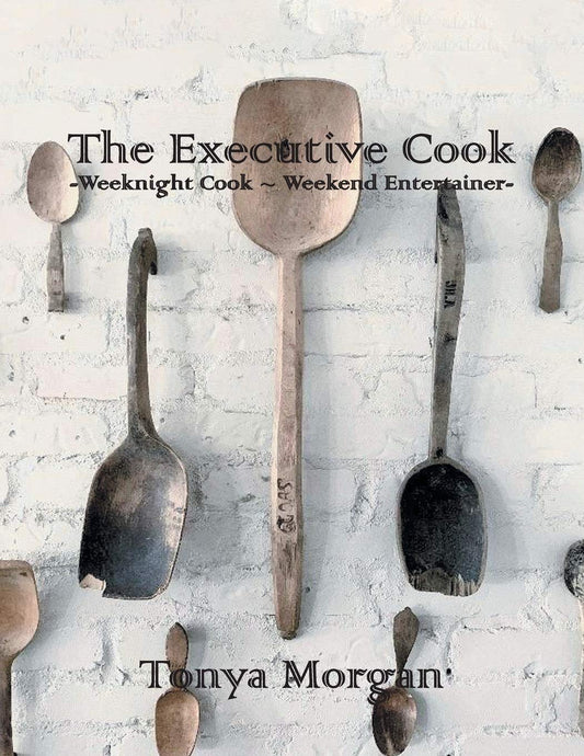 The Executive Cook: Weeknight Cook and Weekend Entertainer Guide