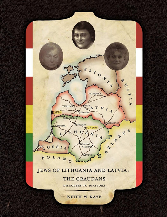 Jews Of Lithuania And Latvia: The Graudans Discovery to Diaspora
