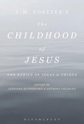 The Childhood of Jesus: The Ethics of Ideas and Things Review