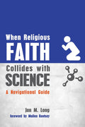 When Religious Faith Collides with Science: A Clear Navigational Guide