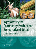 Agroforestry for Commodity Production: Ecological and Social