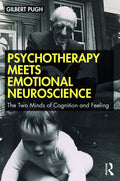 Psychotherapy Meets Emotional Neuroscience - Two Minds of Cognition