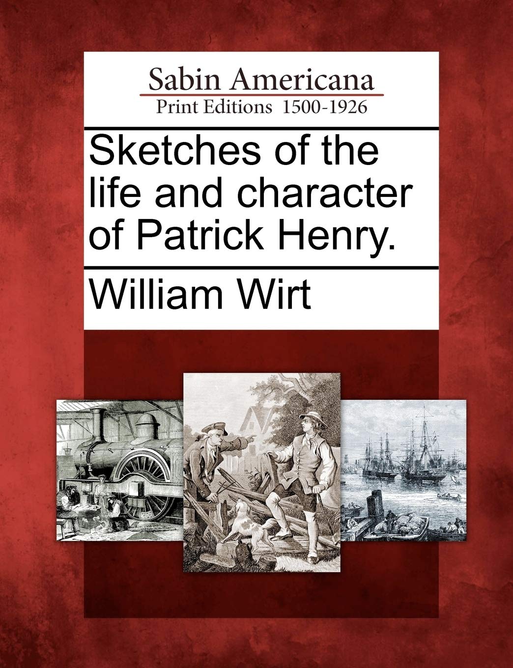 Sketches of the Life and Character of Patrick Henry Review