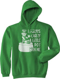 I Always Carry A Little Pot With Me Hoodie for Men - St Patricks