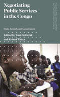 Negotiating Public Services in the Congo: Governance and Society