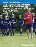 Soccer Coaching Curriculum for 12-18 Year Old Players - Volume 1