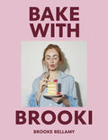 Bake With Brooki Cookbook - Signature Bakery Recipes