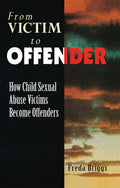 From Victim to Offender: How child sexual abuse victims become