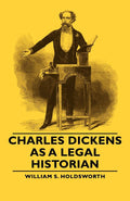 Charles Dickens as a Legal Historian: A Deep Dive into Law